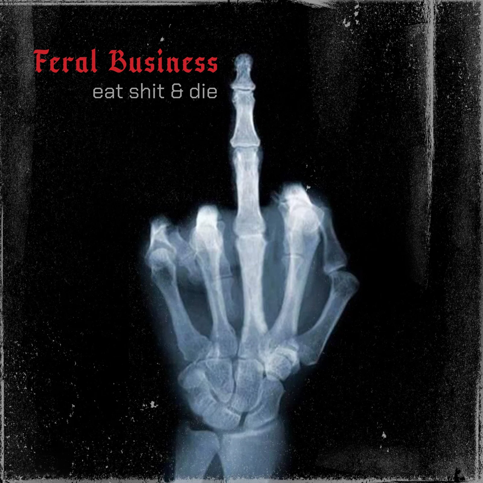 Eat Shit & Die