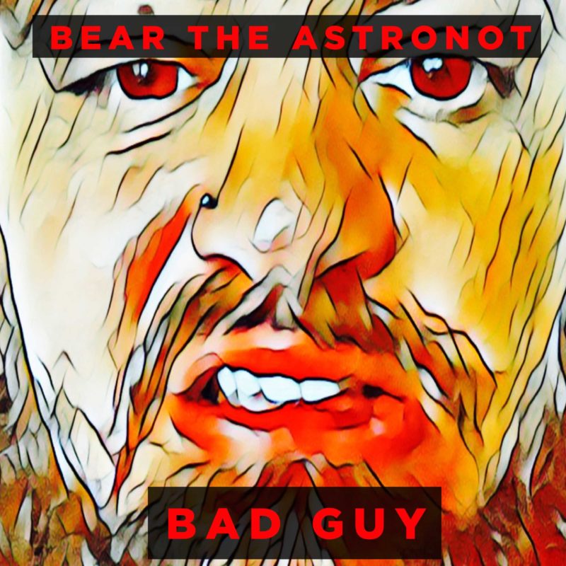 Bad Guy Cover Bear the Astronot