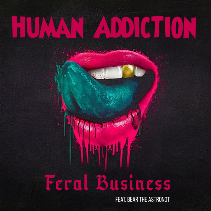 Human Addiction Album Cover Feral Business