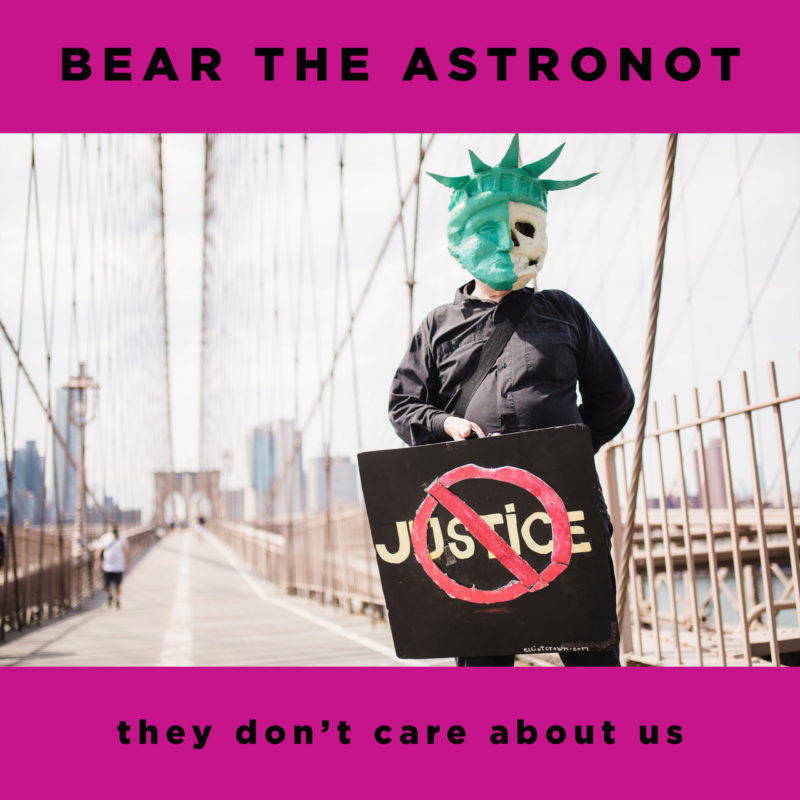They Don't Care About Us Bear the Astronot